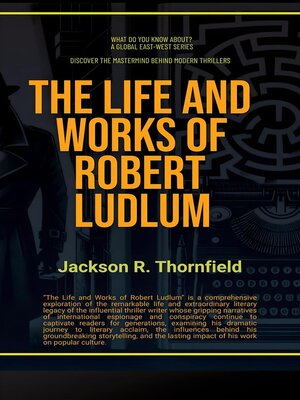 cover image of The Life and Works of Robert Ludlum
